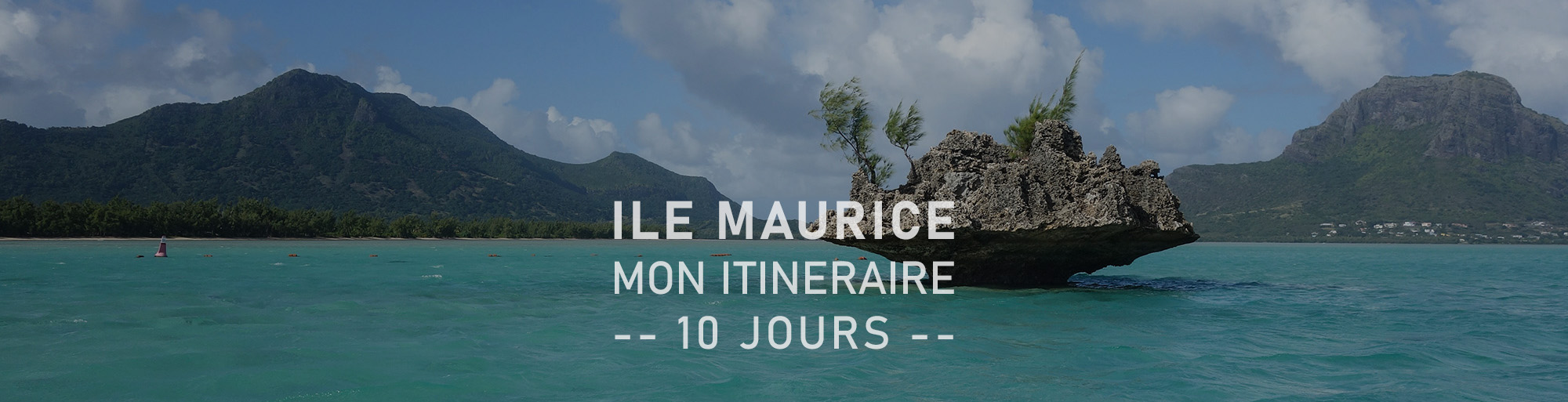 Ile Maurice - Mon itinéraire 10 jours
